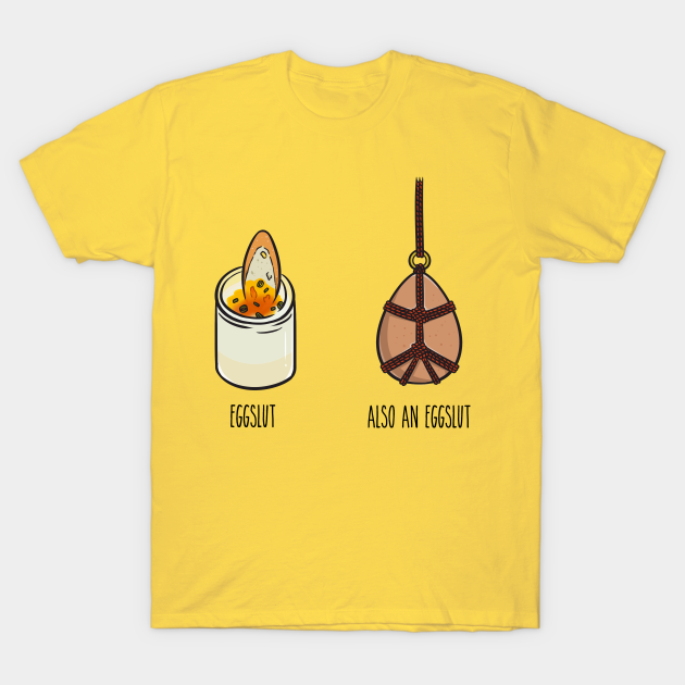 Would you like an Eggslut? Food TShirt TeePublic